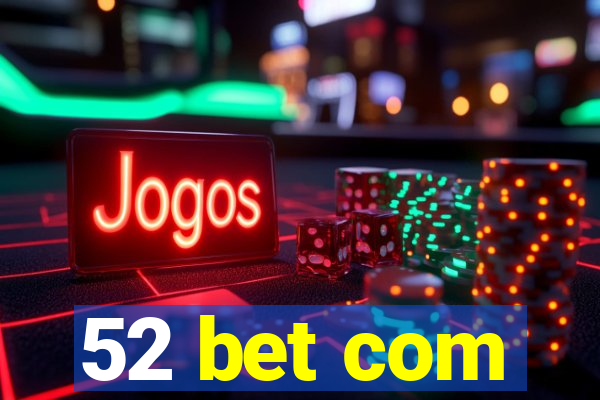 52 bet com